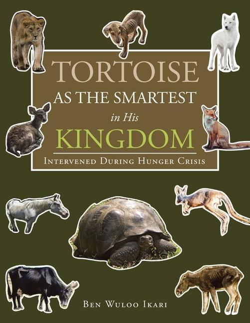 Tortoise as the Smartest in His Kingdom: Intervened During Hunger Crisis