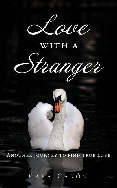 Love with a Stranger: Another journey to find true love