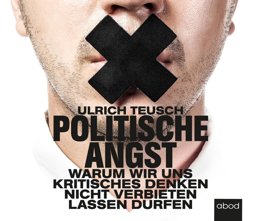 Politische Angst - Ulrich Teusch