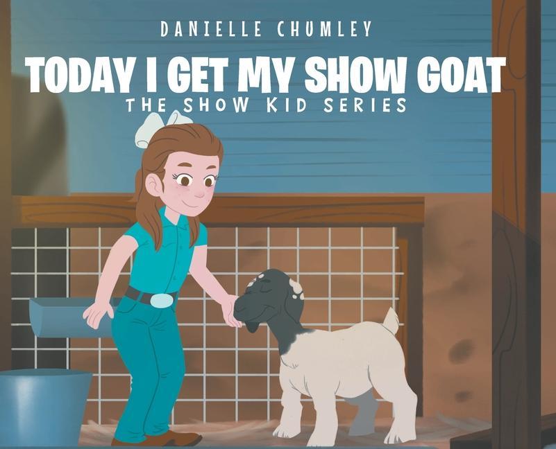 Today I Get My Show Goat