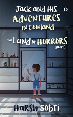 The Land of Horrors (Book 1): Jack and His Adventures in Cowland