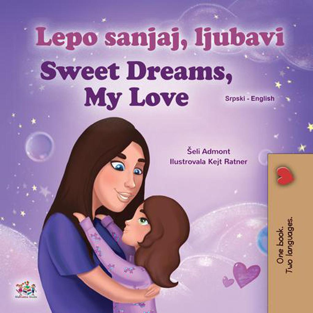 Lepo sanjaj ljubavi Sweet Dreams My Love (Serbian English Bilingual Collection)