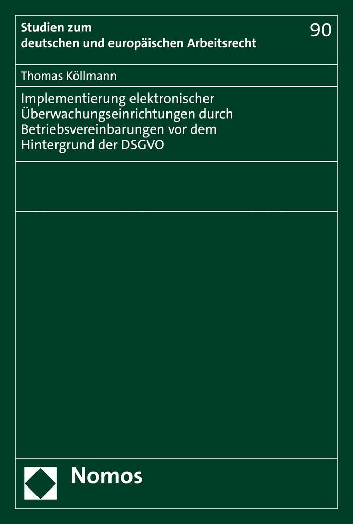 Implementierung elektronischer Überwachungseinrichtungen durch Betriebsvereinbarungen vor dem Hintergrund der DSGVO