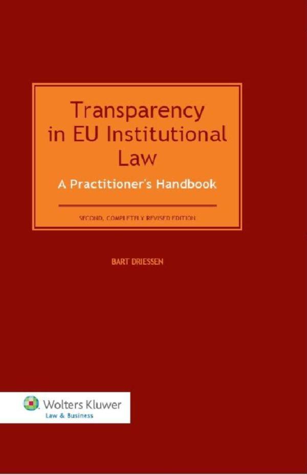 Transparency in EU Institutional Law: A Practitioner‘s Handbook