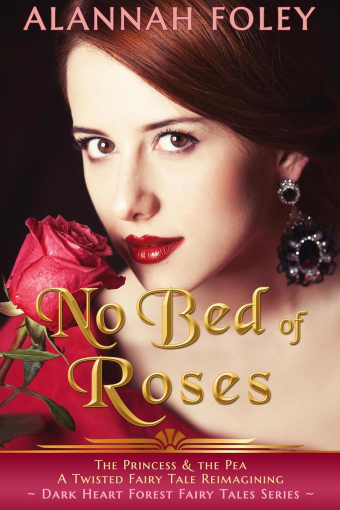 No Bed of Roses (Dark Heart Forest Fairy Tales)