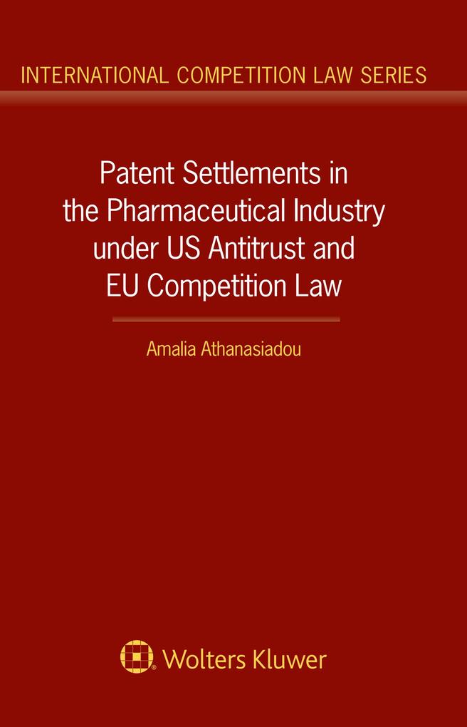 Patent Settlements in the Pharmaceutical Industry under US Antitrust and EU Competition Law
