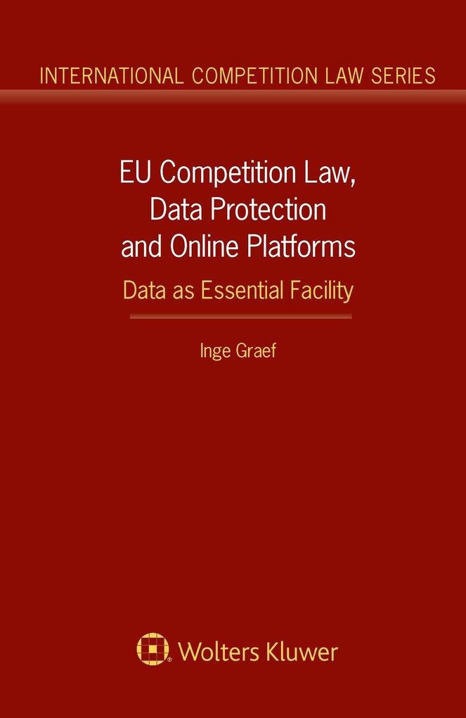 EU Competition Law Data Protection and Online Platforms: Data as Essential Facility