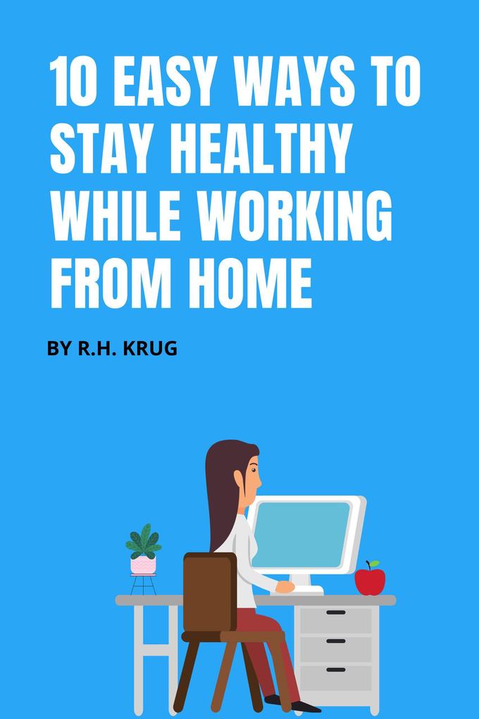 10 Easy Ways to Stay Healthy While Working From Home