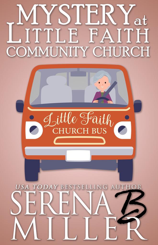 Mystery At Little Faith Community Church (The Doreen Sizemore Adventures #7)