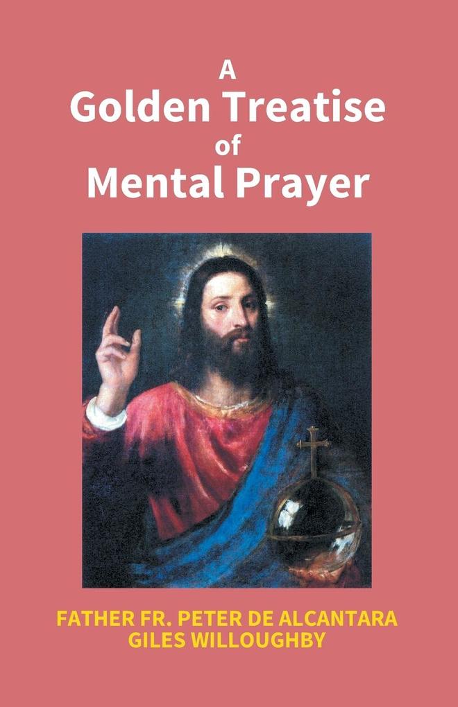 A Golden Treatise Of Mental Prayer