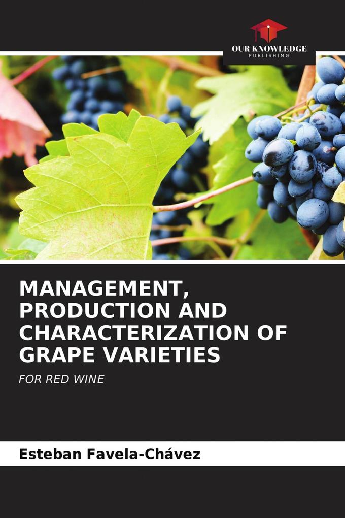 MANAGEMENT PRODUCTION AND CHARACTERIZATION OF GRAPE VARIETIES