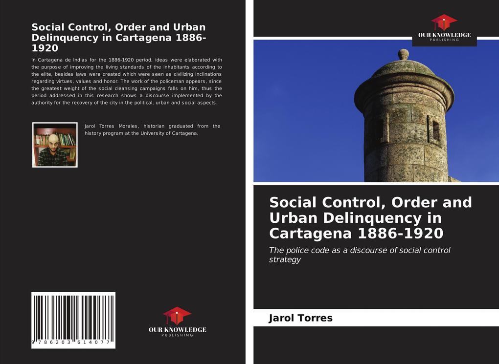 Social Control Order and Urban Delinquency in Cartagena 1886-1920