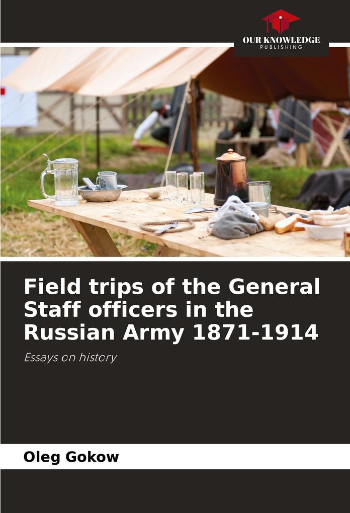 Field trips of the General Staff officers in the Russian Army 1871-1914