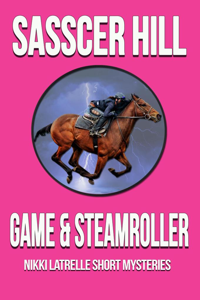 Game & Steamroller (Nikki Latrelle Racing Mysteries)