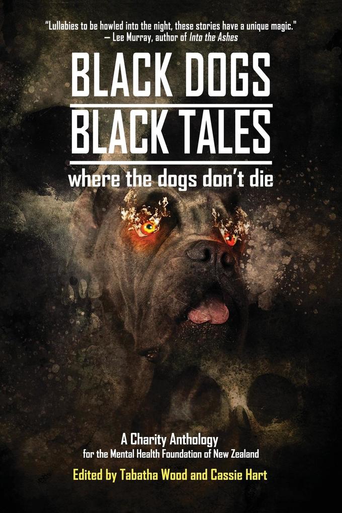 Black Dogs Black Tales - Where the Dogs Don‘t Die