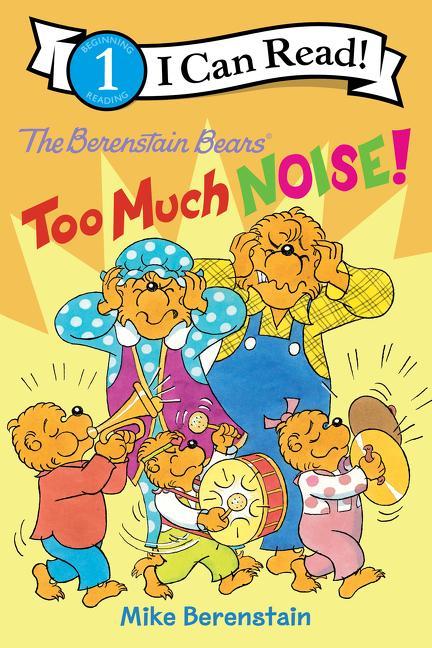 The Berenstain Bears: Too Much Noise!