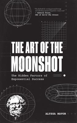 The Art of the Moonshot