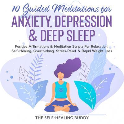 10 Guided Meditations For Anxiety Depression & Deep Sleep