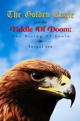 The Golden Eagle And The Fiddle Of Doom