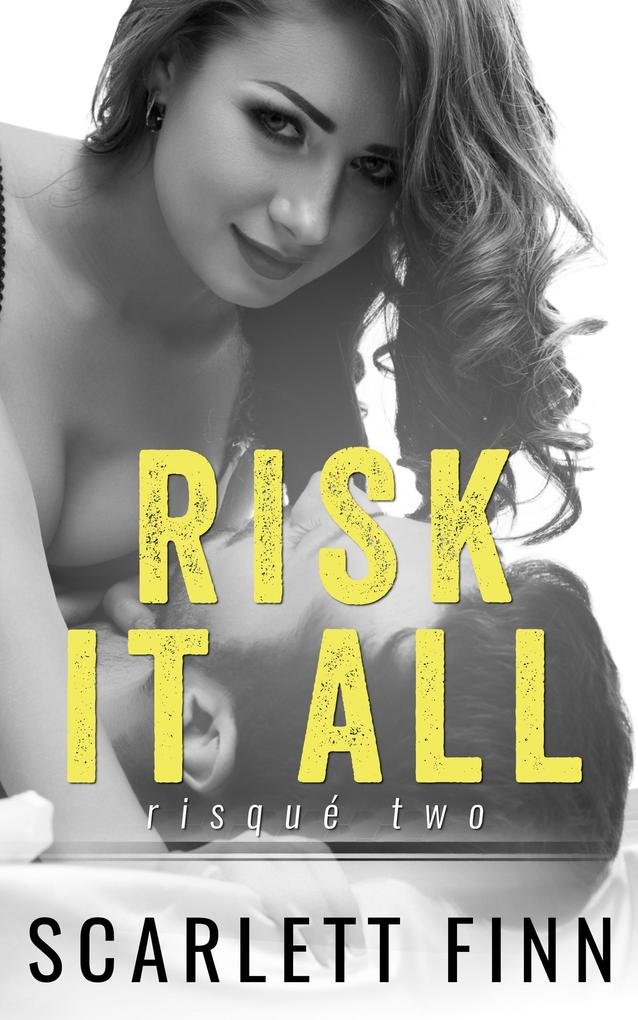 Risk It All (Risqué & Harrow Intertwined #3)