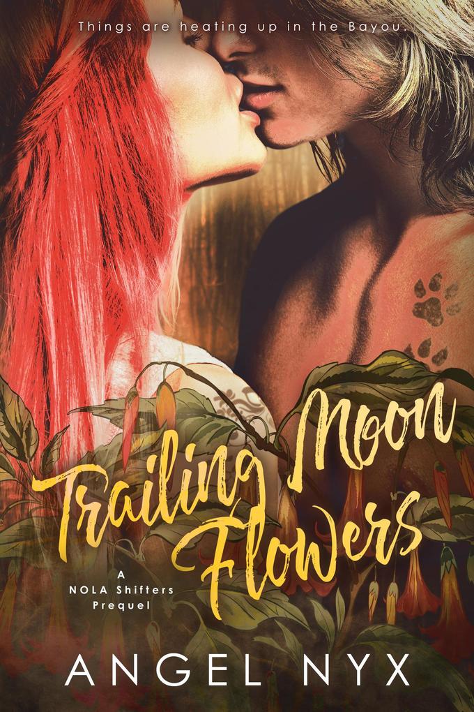 Trailing Moon Flowers - A NOLA Shifters Prequel (NOLA Shifters Series #0.5)