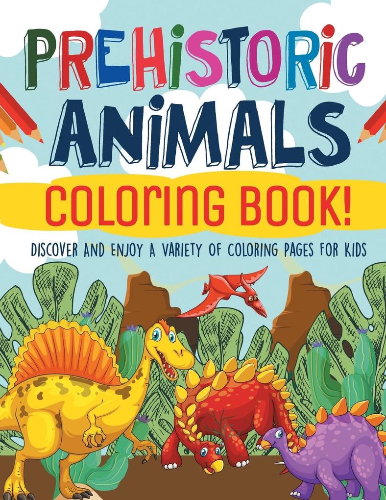 Image of Prehistoric Animals Coloring Book! Discover And Enjoy A Variety Of Coloring Pages For Kids