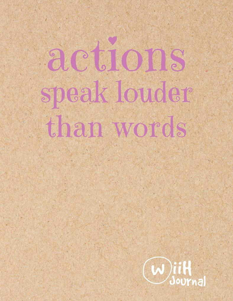 actions speak louder than words