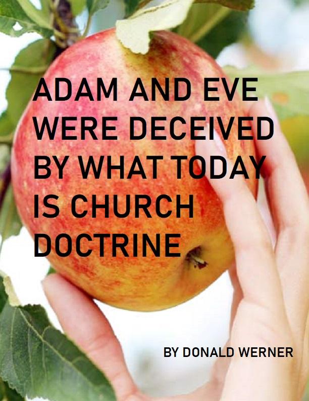 ADAM AND EVE WERE DECEIVED BY WHAT TODAY IS CHURCH DOCTRINE