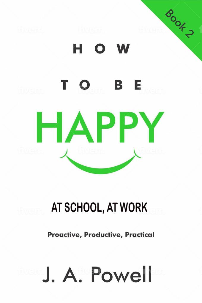 How to be Happy - at School at Work
