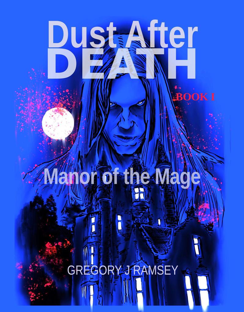 Dust After Death Book I: Manor of the Mage