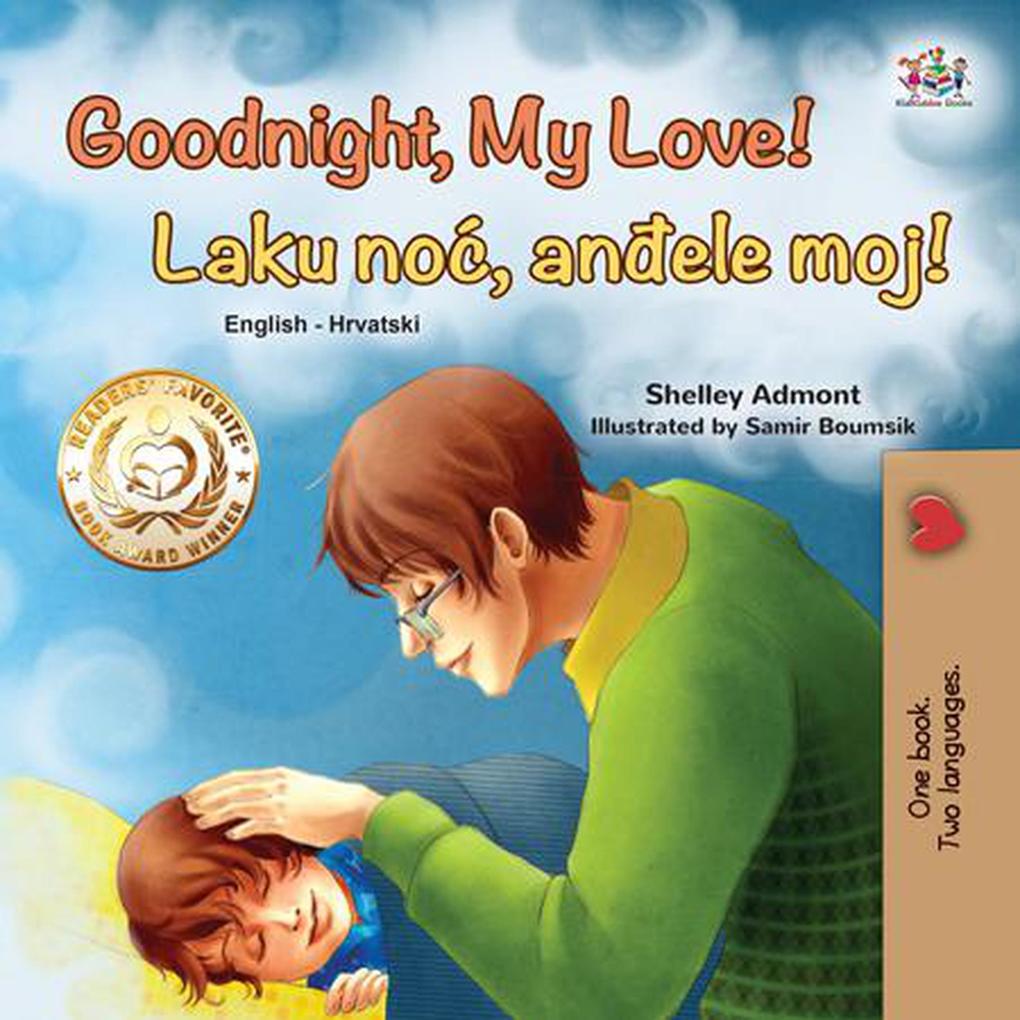 Goodnight My Love! Laku noc andele moj! (English Croatian Bilingual Collection)