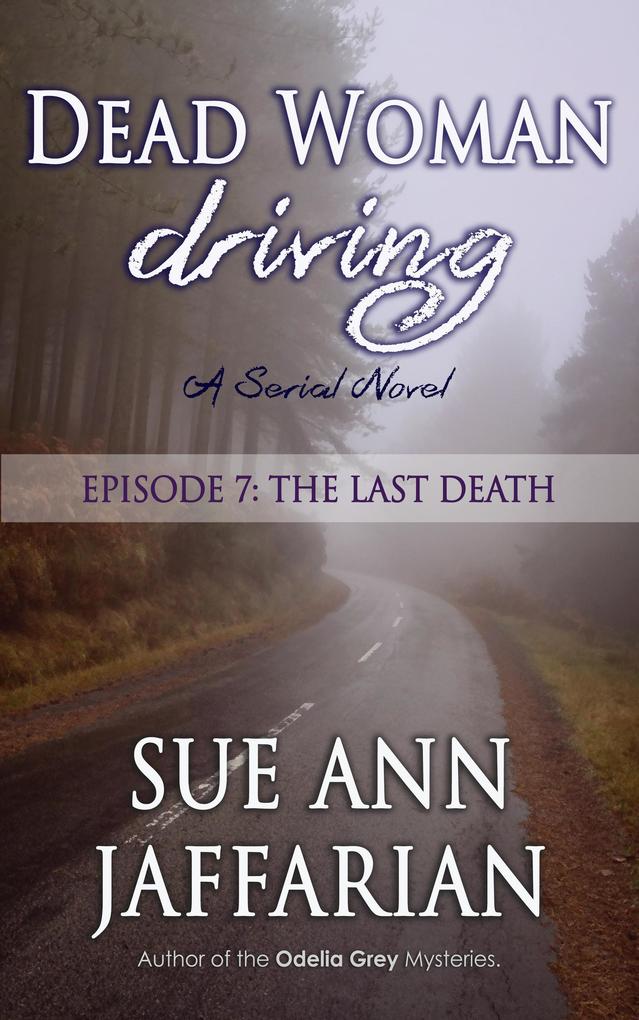 Dead Woman Driving: Episode 7: The Last Death