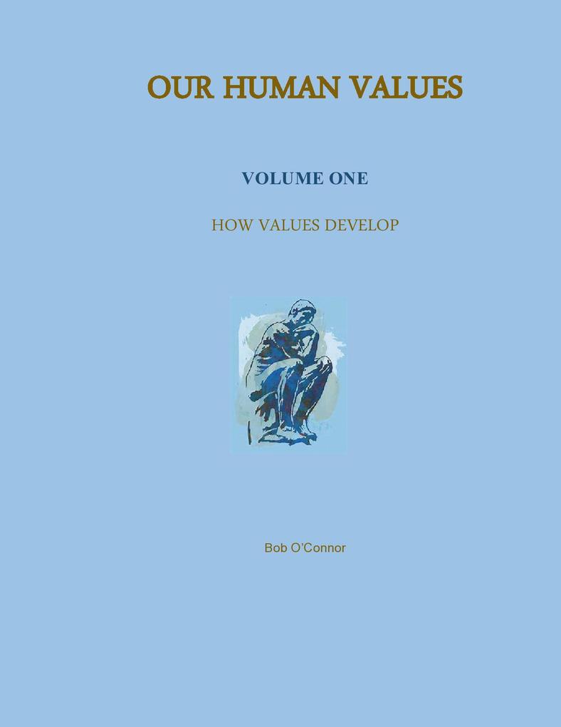 How Values Develop (Our Human Values #1)