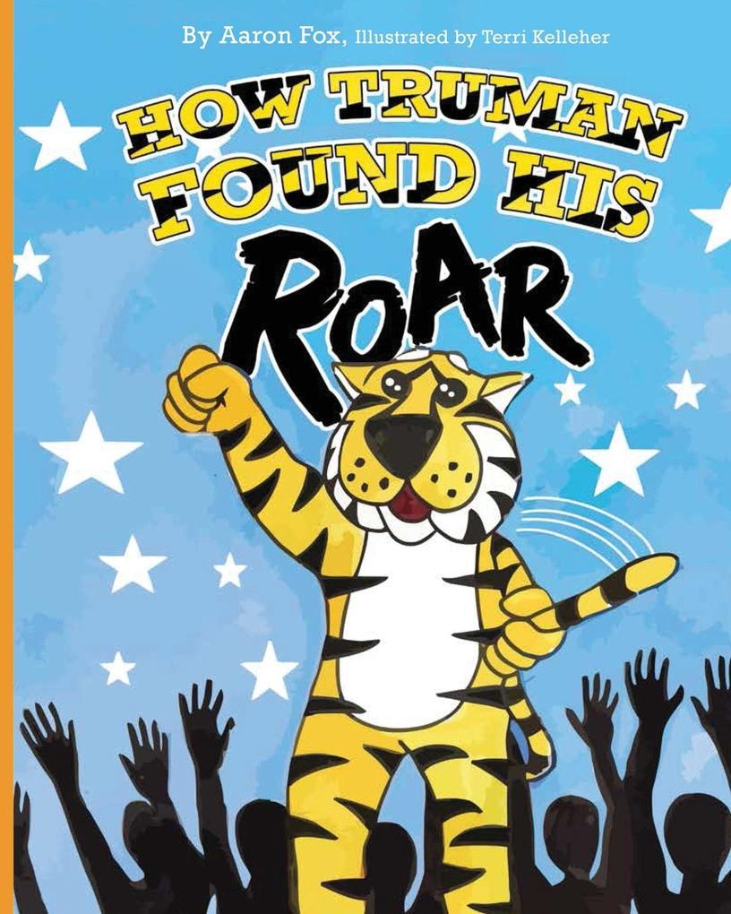 How Truman Found His Roar