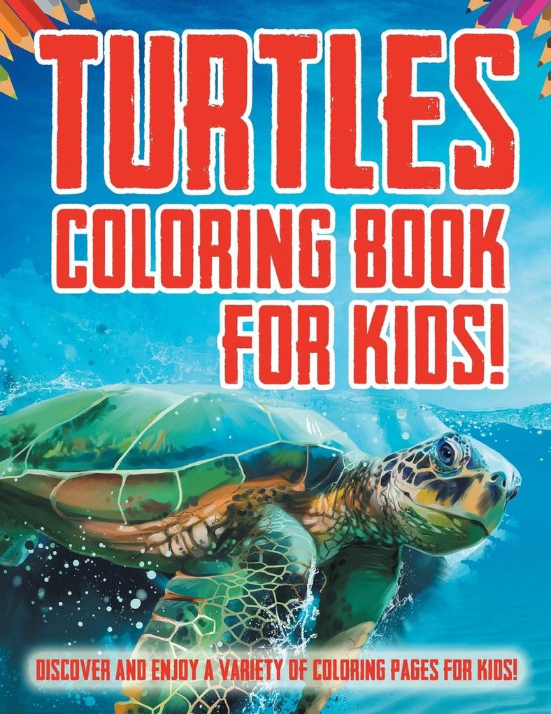 Image of Turtles Coloring Book For Kids! Discover And Enjoy A Variety Of Coloring Pages For Kids!