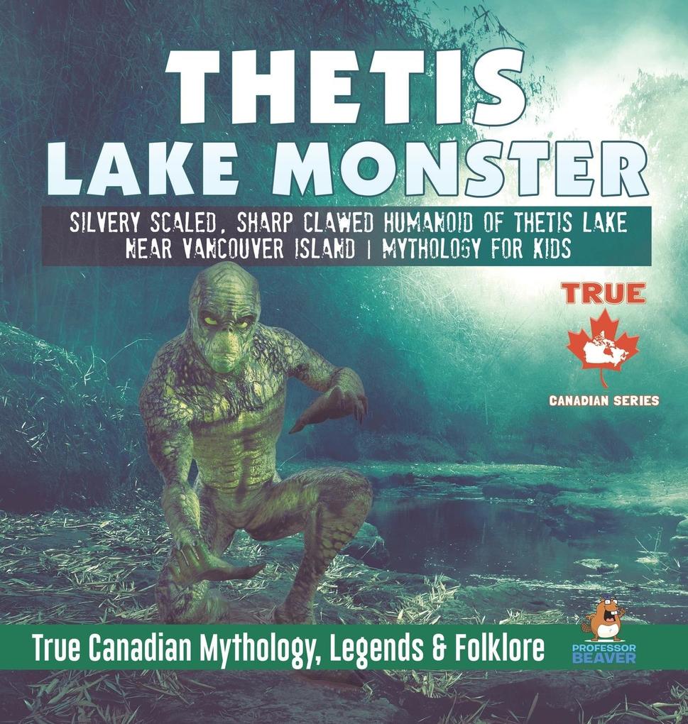 Thetis Lake Monster - Silvery Scaled Sharp Clawed Humanoid of Thetis Lake near Vancouver Island | Mythology for Kids | True Canadian Mythology Legends & Folklore