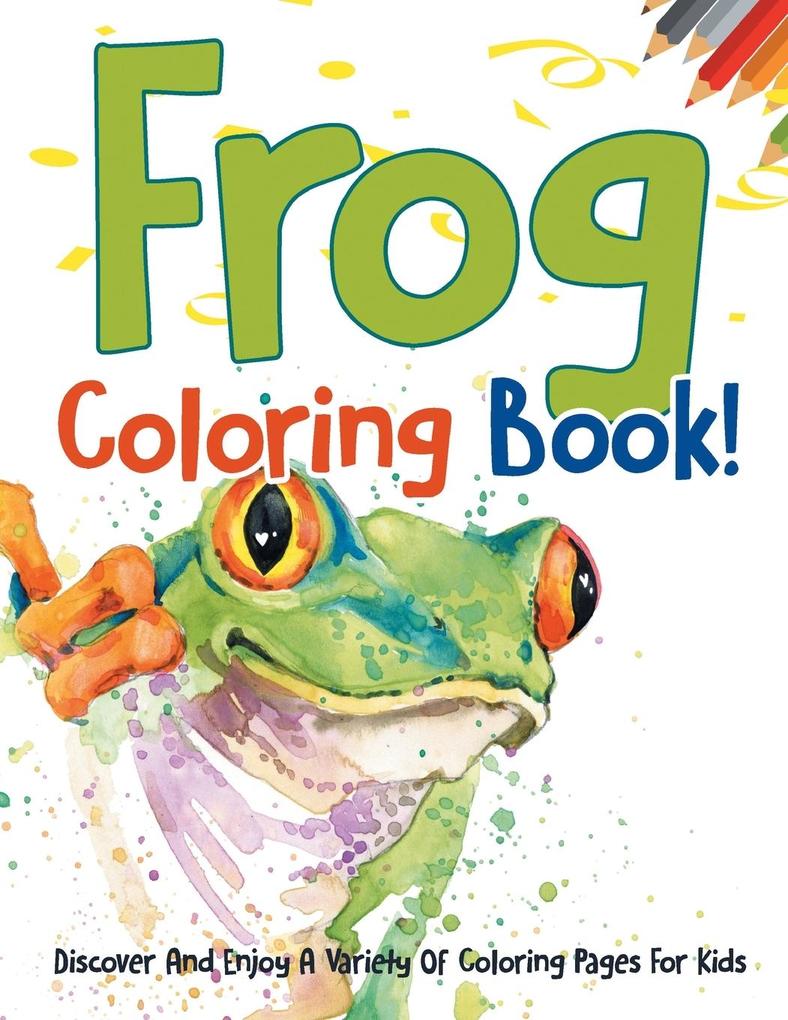 Image of Frog Coloring Book! Discover And Enjoy A Variety Of Coloring Pages For Kids