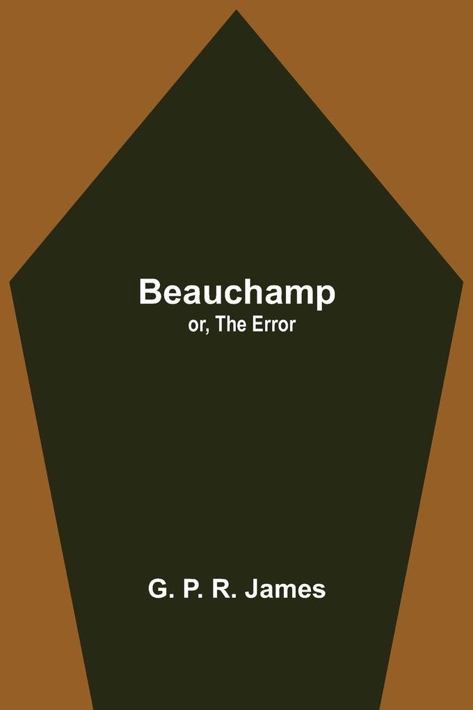 Beauchamp; or The Error