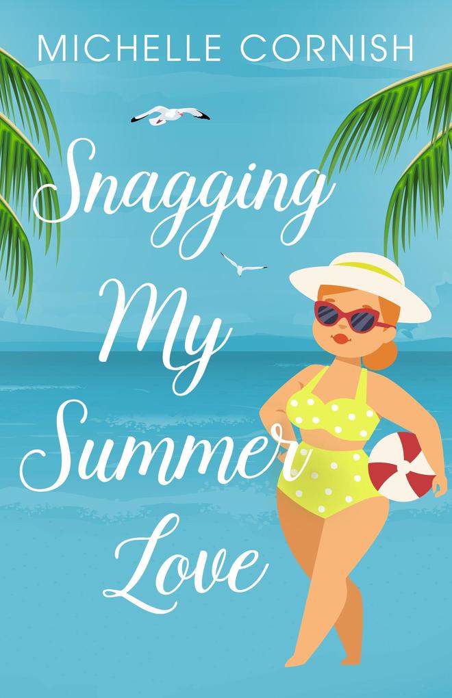 Snagging My Summer Love (Seasonal Singles #3)