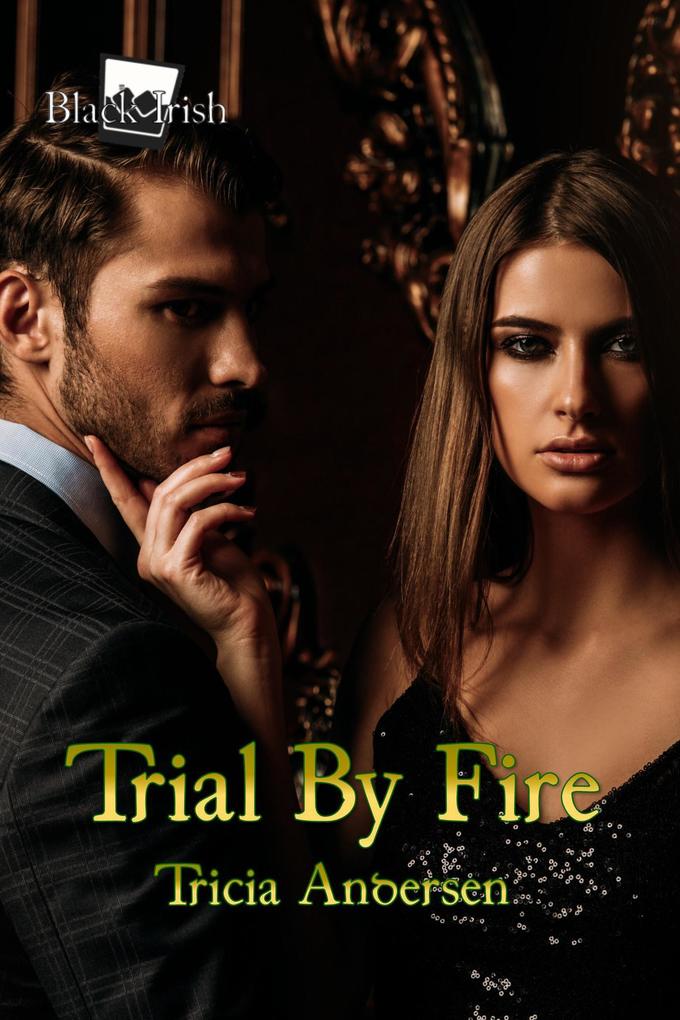 Trial By Fire (Black Irish #4)