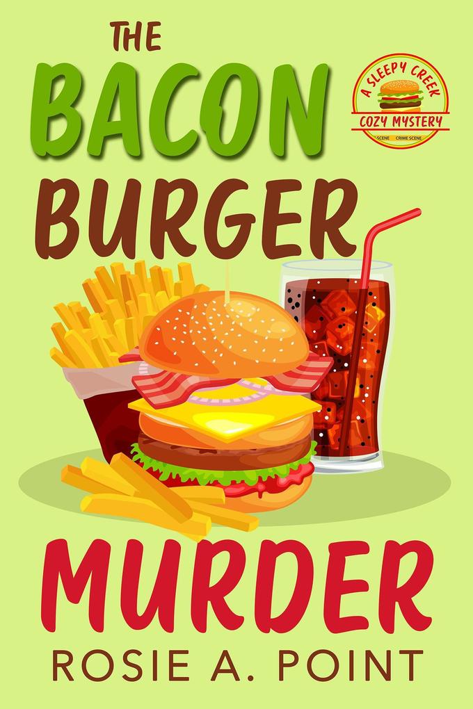 The Bacon Burger Murder (A Sleepy Creek Cozy Mystery #1)