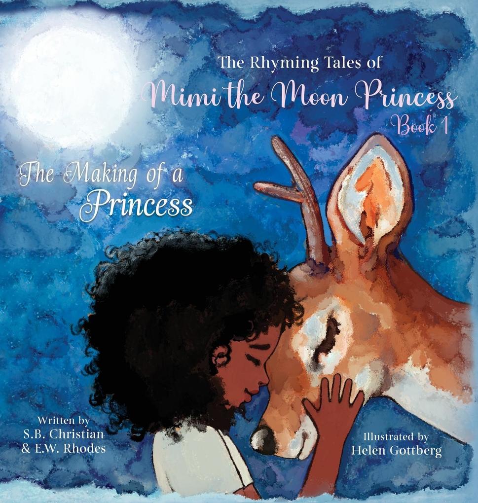 The Rhyming Tales Of Mimi The Moon Princess: The Making of a Princess