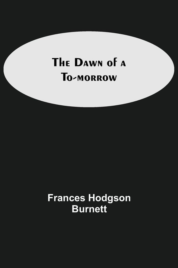 The Dawn of a To-morrow