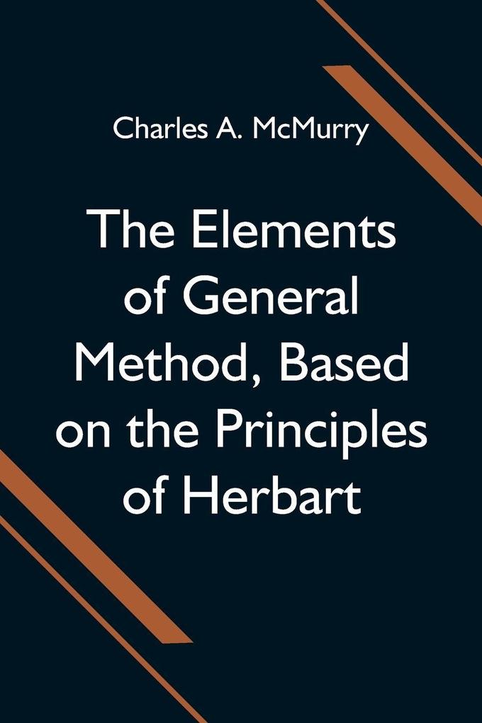 The Elements of General Method Based on the Principles of Herbart
