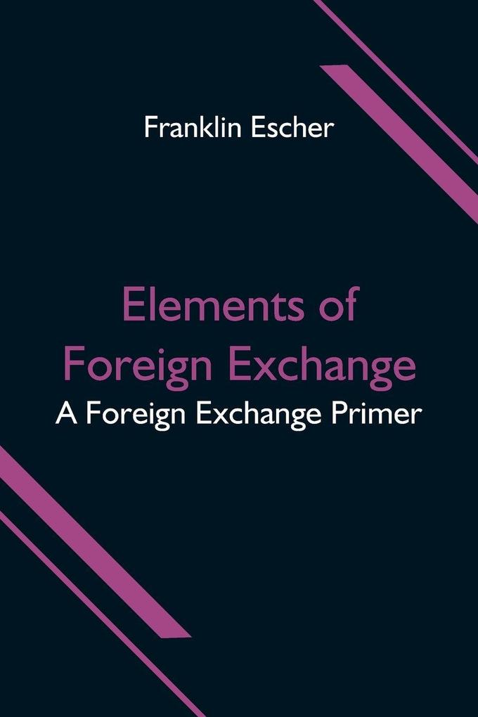 Elements of Foreign Exchange