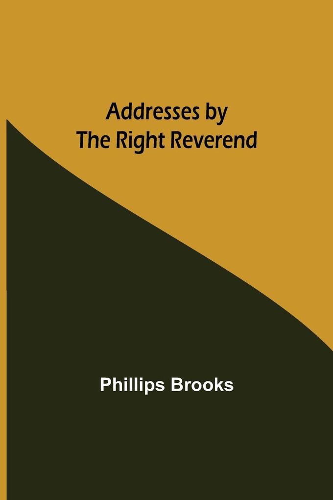 Addresses By The Right Reverend
