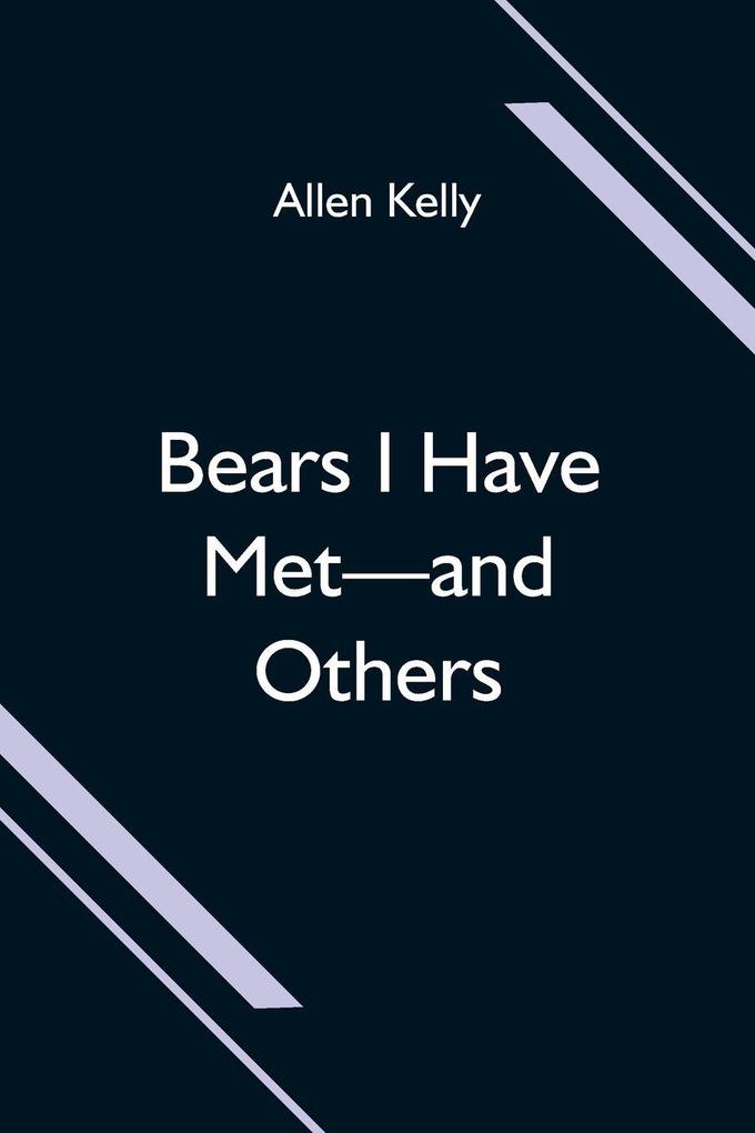 Bears I Have Met-And Others