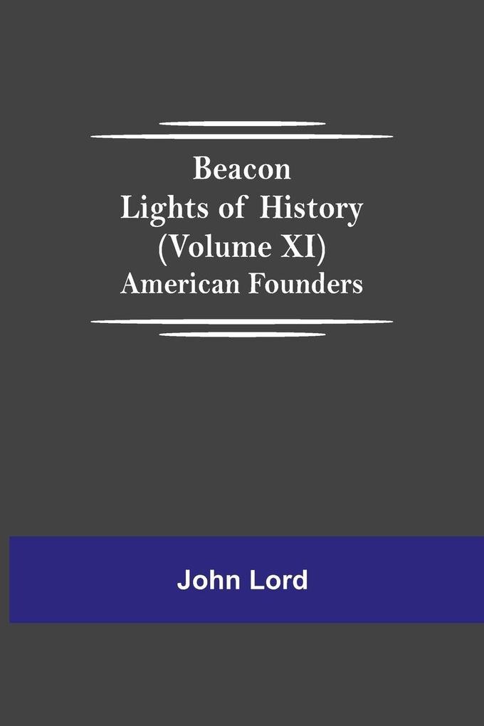 Beacon Lights of History (Volume XI)