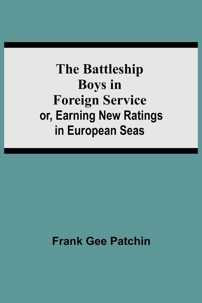 The Battleship Boys in Foreign Service; or Earning New Ratings in European Seas