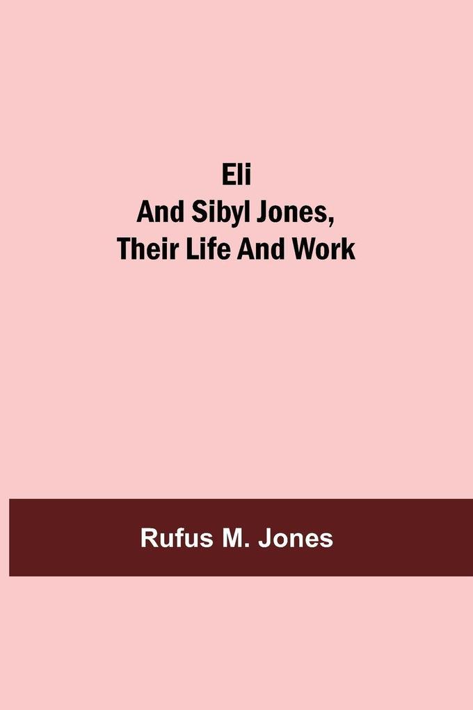 Eli And Sibyl Jones Their Life And Work